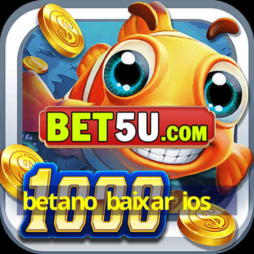 betano baixar ios